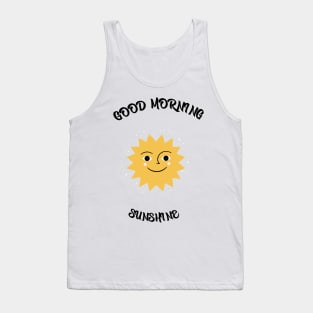 Good Morning sunshine Tank Top